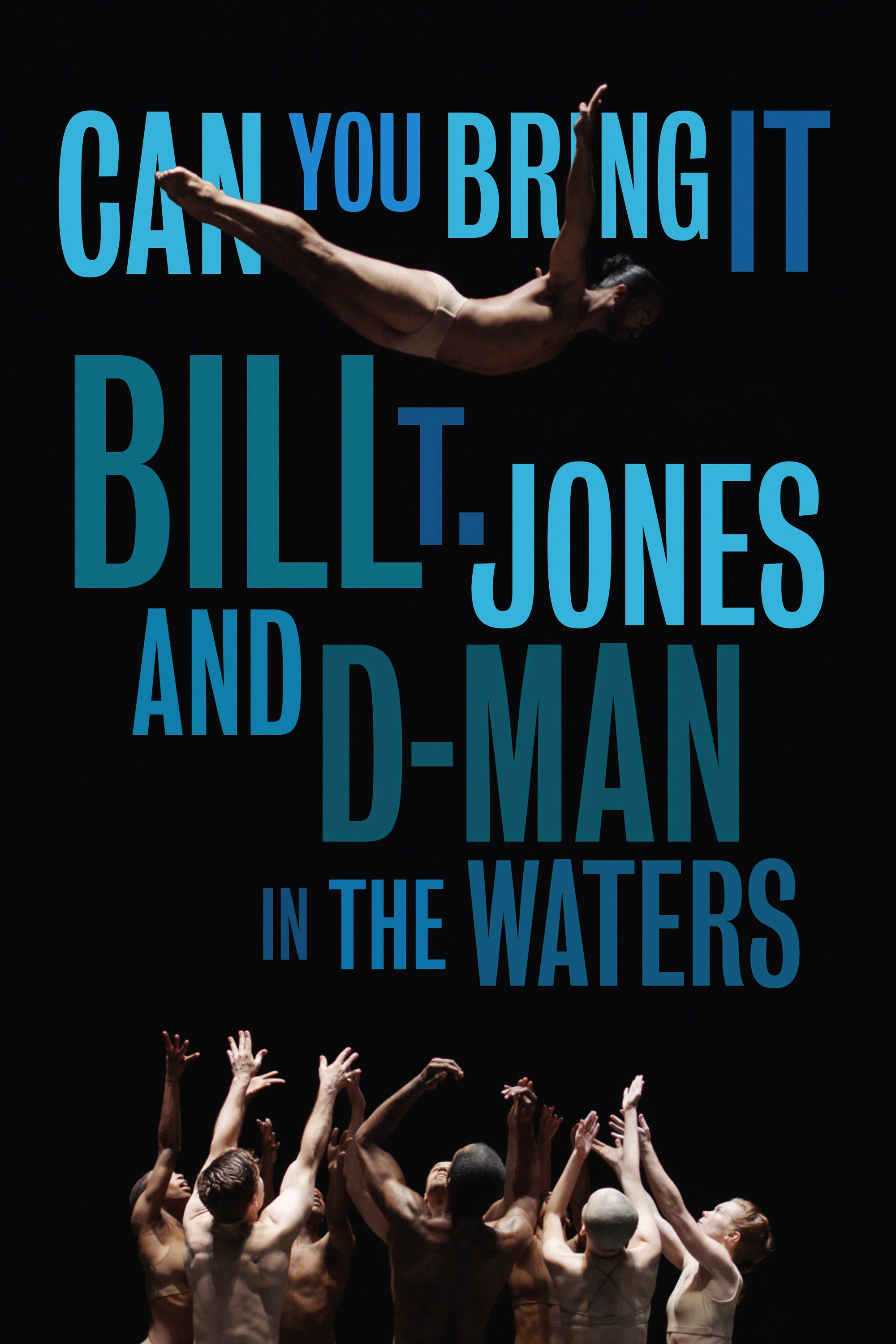 Poster for Can You Bring It: Bill T. Jones and D-Man in the Waters