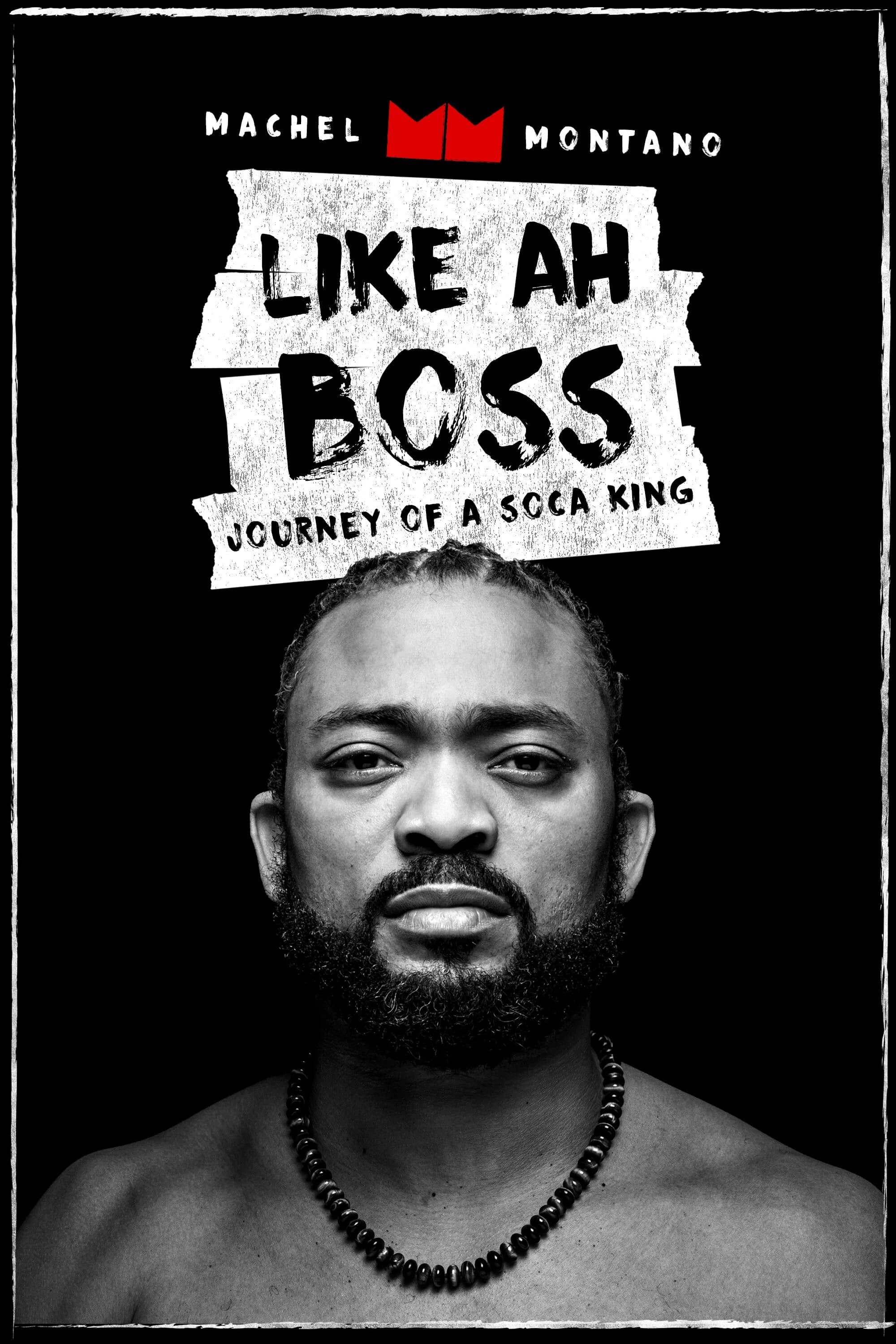 Poster for Like Ah Boss: Journey of a Soca King | Machel Montano