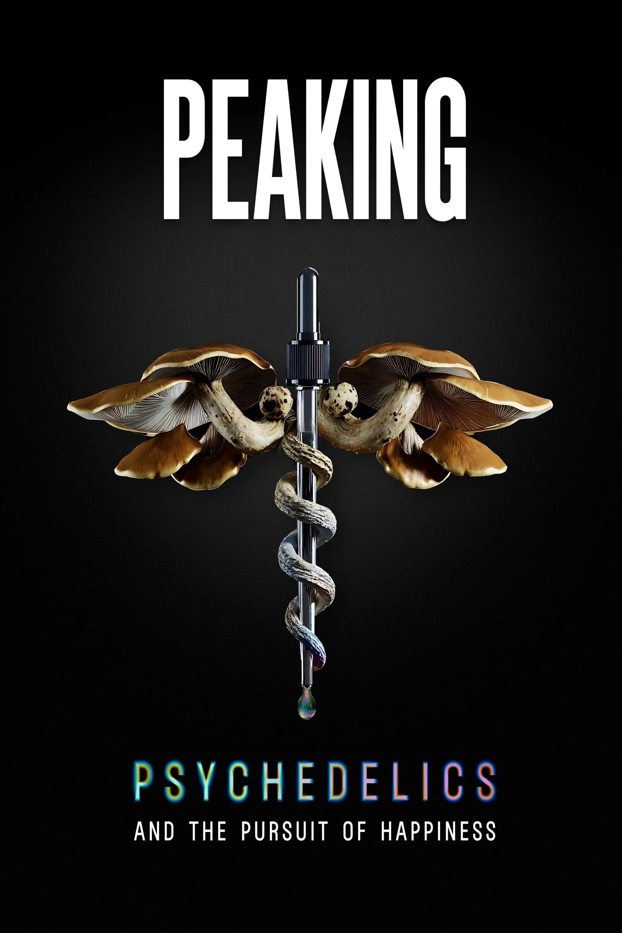 Poster for Peaking: Psychedelics and the Pursuit of Happiness