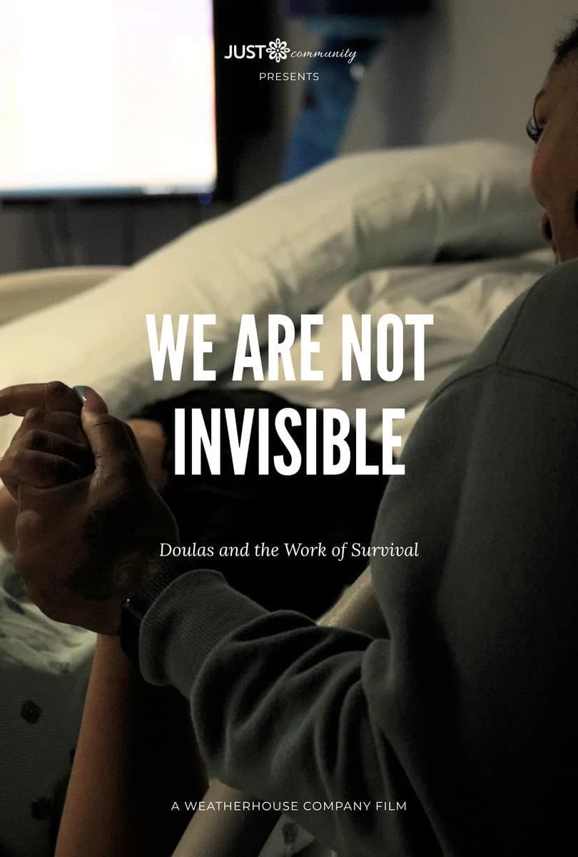 Poster for We Are Not Invisible: Doulas and the Work of Survival