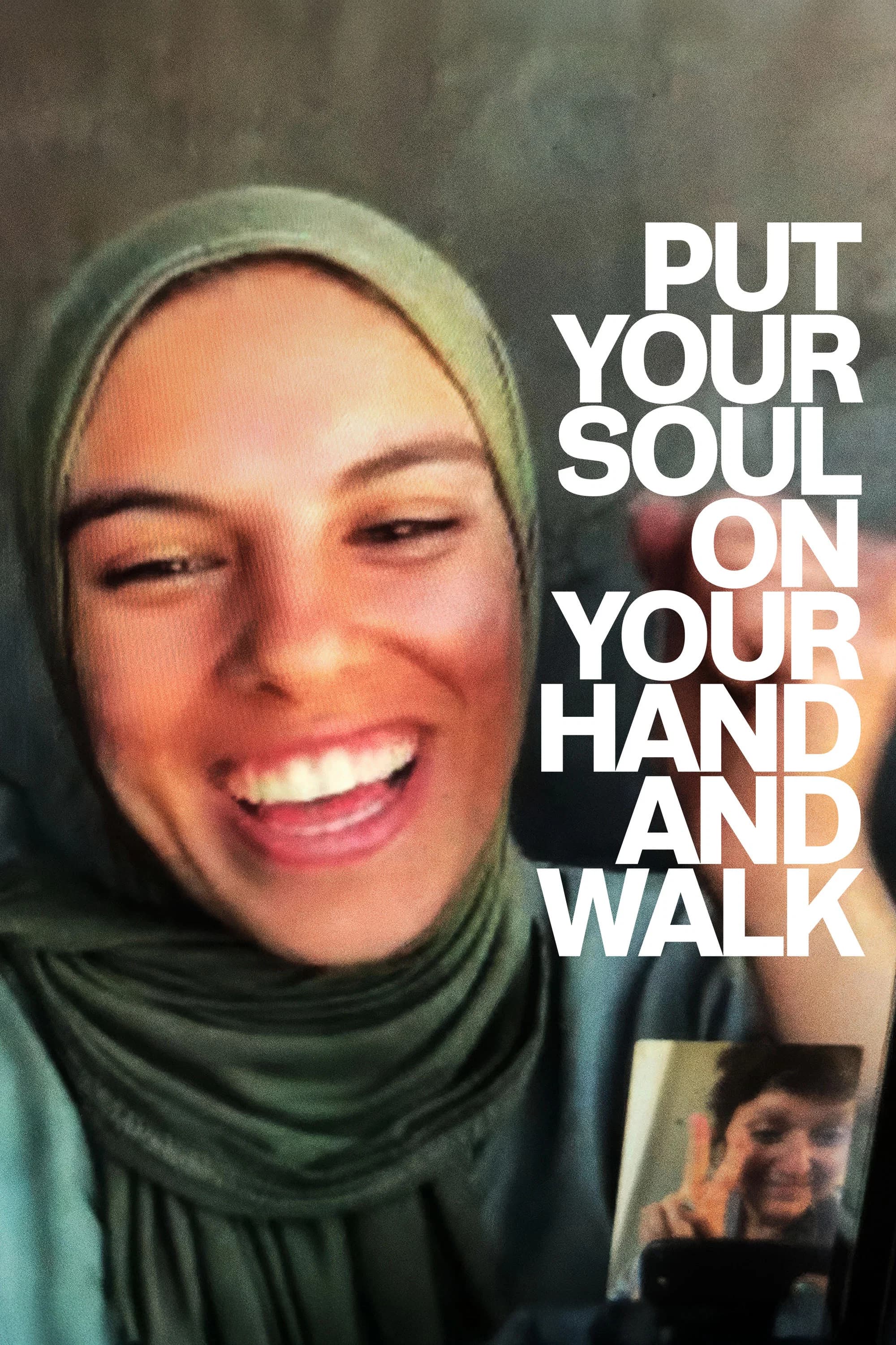 Poster for Put Your Soul on Your Hand and Walk
